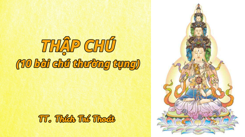 Thập Chú (10 bài CHÚ thường tụng) – Thầy Thích Trí Thoát